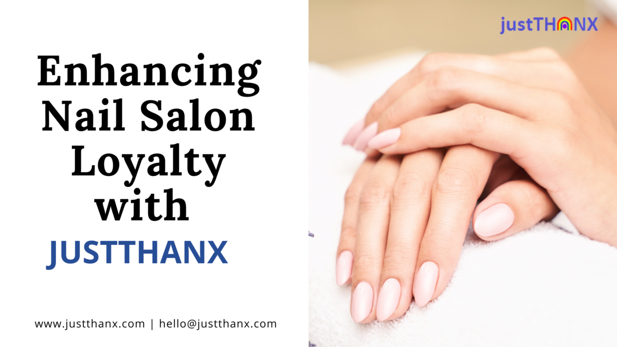 Enhancing-Nail-Salon-Loyalty-with-justthanx