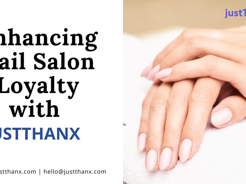 Enhancing-Nail-Salon-Loyalty-with-justthanx